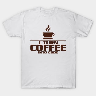 turn coffee into code T-Shirt